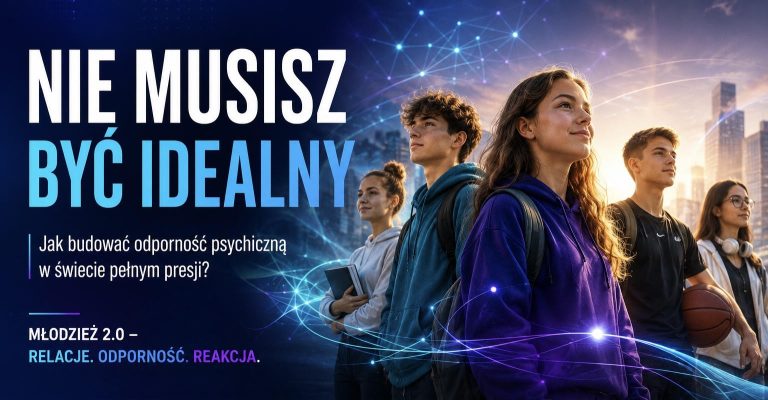 Nie musisz być idealny. Jak budować odporność psychiczną w świecie pełnym presji?